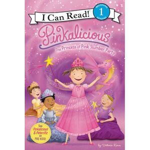 Pinkalicious: The Princess of Pink Slumber Party -- Victoria Kann